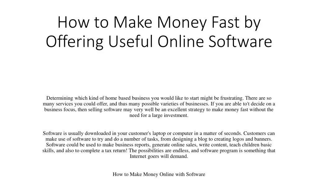 how to make money fast by offering useful online software