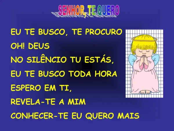 EU TE BUSCO, TE PROCURO OH DEUS NO SIL NCIO TU EST S, EU TE BUSCO TODA HORA ESPERO EM TI, REVELA-TE A MIM CONHECER-TE