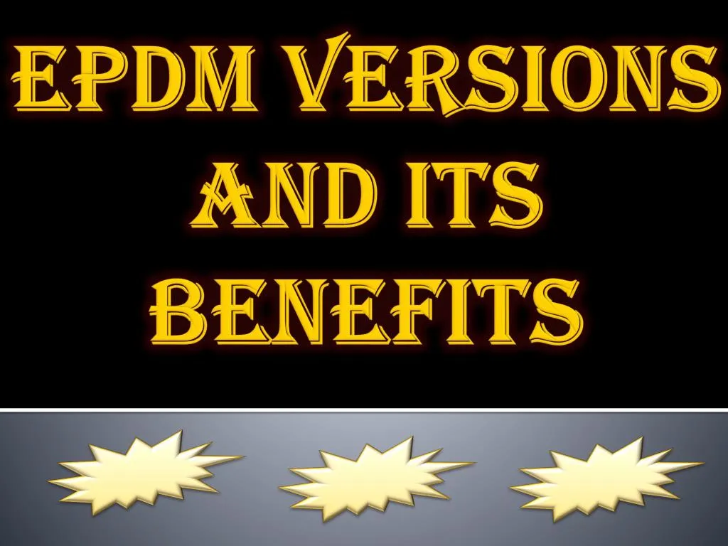 epdm versions and its benefits