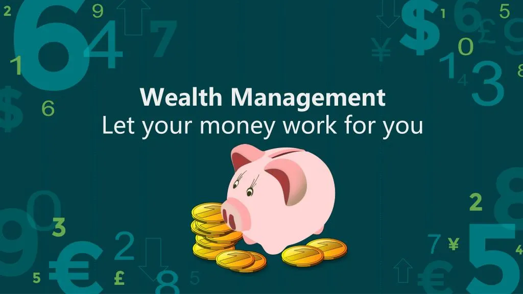 wealth management let your money work for you