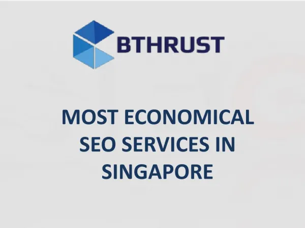 Bring Your Business on Top of the Google: BThrust