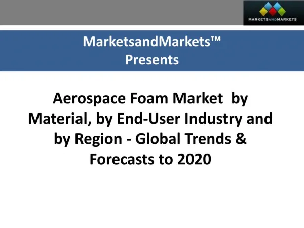 Impact of Opportunities on the Aerospace Foam Market (2015-2020)