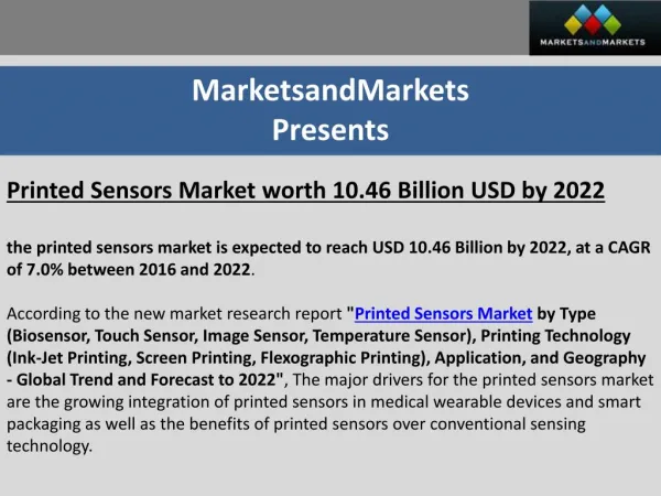 the printed sensors market is expected to reach USD 10.46 Billion by 2022, at a CAGR of 7.0% between 2016 and 2022
