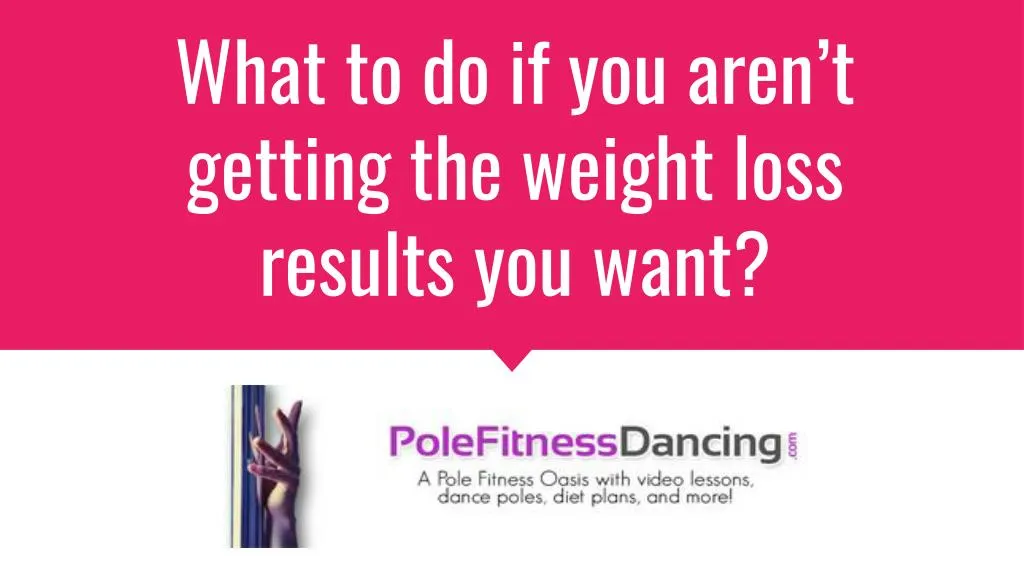 what to do if you aren t getting the weight loss