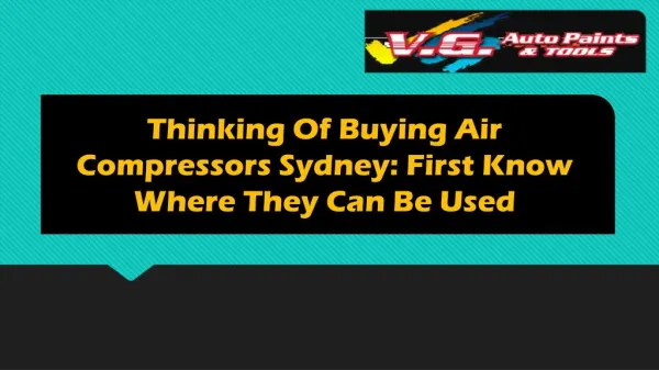 Thinking Of Buying Air Compressors Sydney: First Know Where They Can Be Used