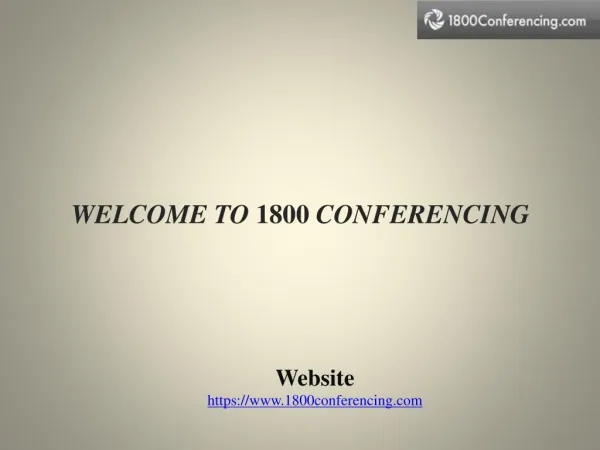 1800 Conferencing only 1.9¢ / min