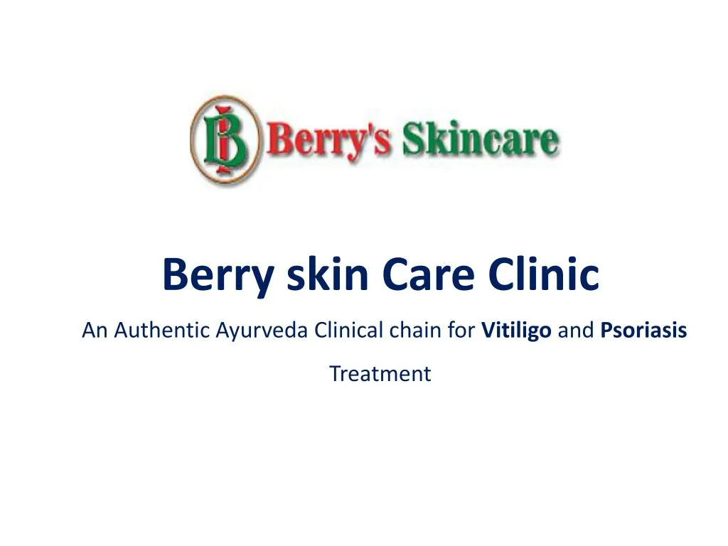 berry skin care clinic an authentic ayurveda clinical chain for vitiligo and psoriasis treatment