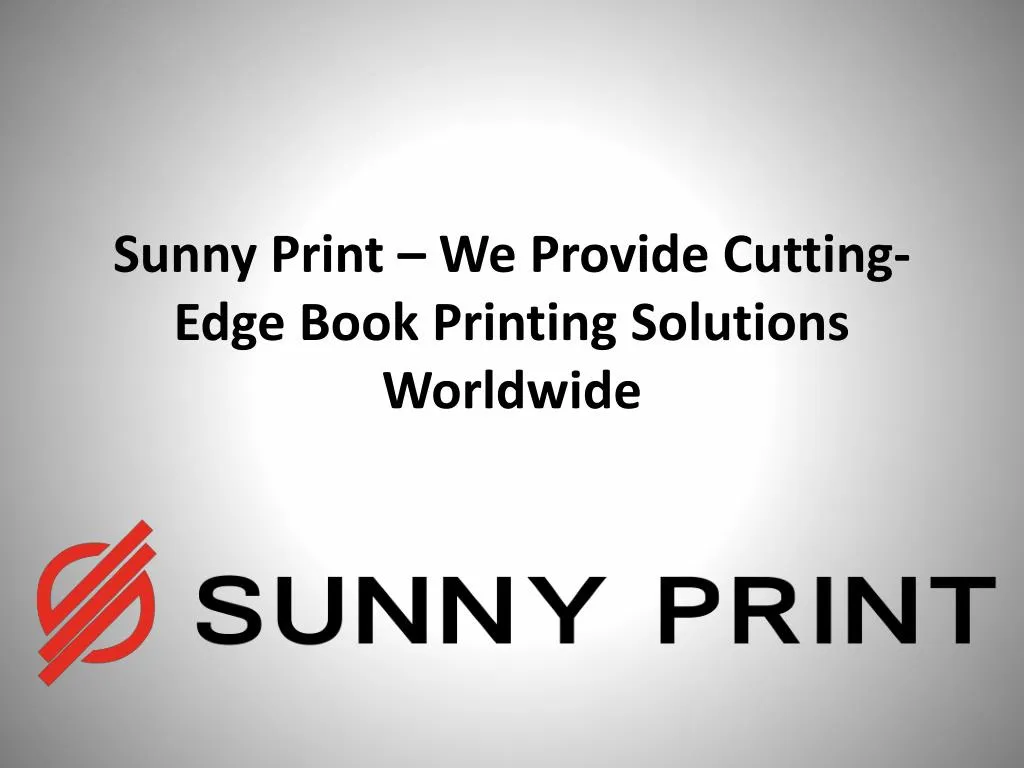 sunny print we provide cutting edge book printing solutions worldwide