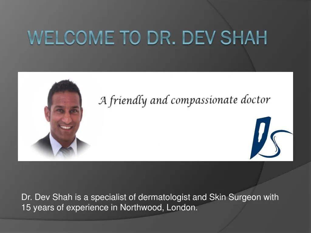 dr dev shah is a specialist of dermatologist