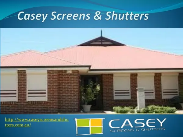 Casey Screens and Shutters