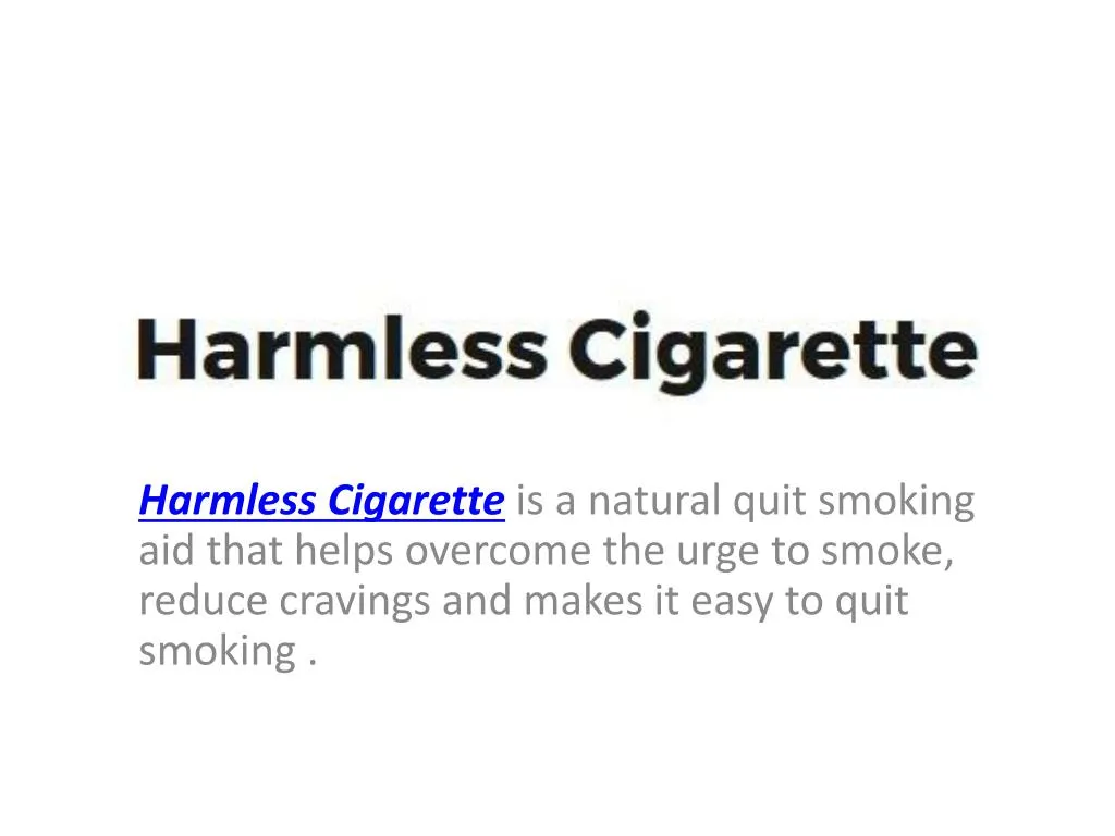 harmless cigarette is a natural quit smoking