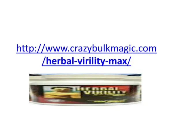 http://www.crazybulkmagic.com/herbal-virility-max/
