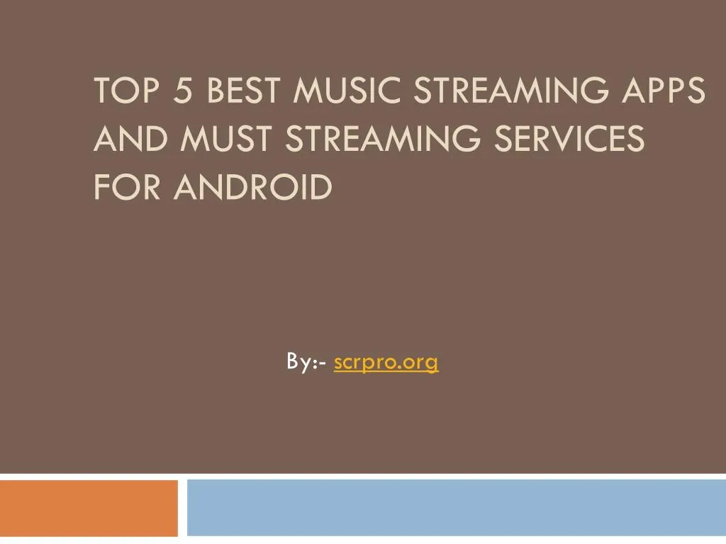 top 5 best music streaming apps and must streaming services for android