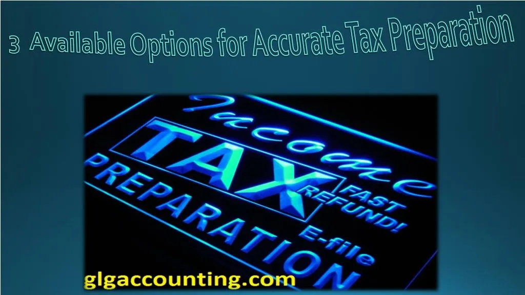 3 available options for accurate tax preparation