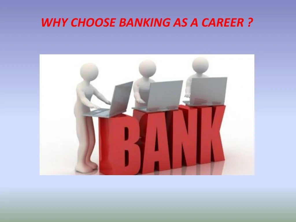 why choose banking as a career