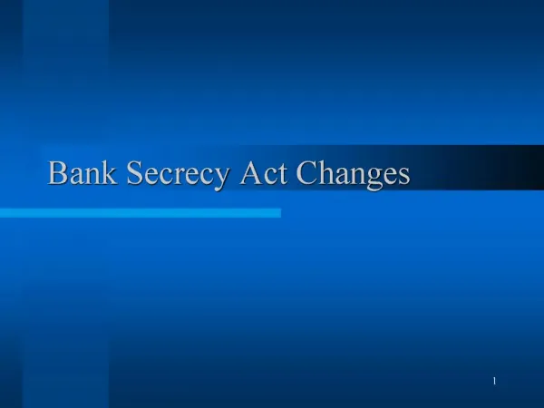 Bank Secrecy Act Changes