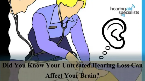 Did You Know Your Untreated Hearing Loss Can Affect Your Brain?