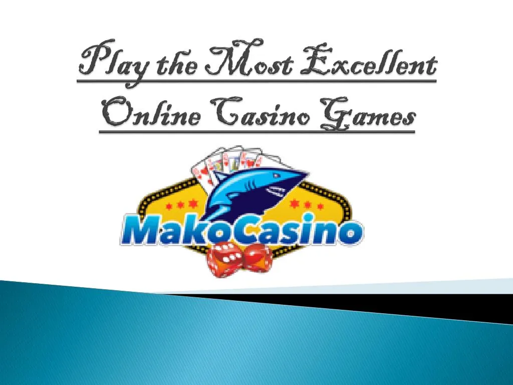 play the most excellent online casino games