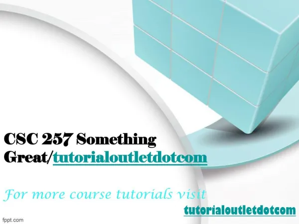 CSC 257 Something Great/tutorialoutletdotcom
