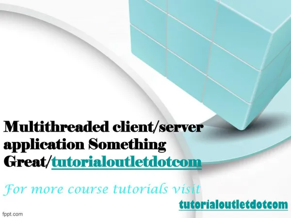Multithreaded client/server application Something Great/tutorialoutletdotcom