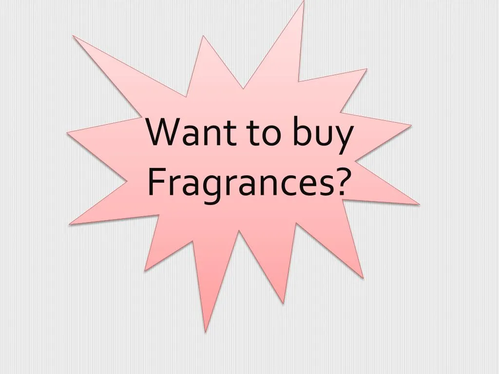 want to buy fragrances