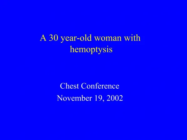 A 30 year-old woman with hemoptysis