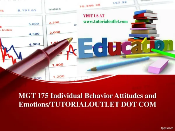 MGT 175 Individual Behavior Attitudes and Emotions/TUTORIALOUTLET DOT COM