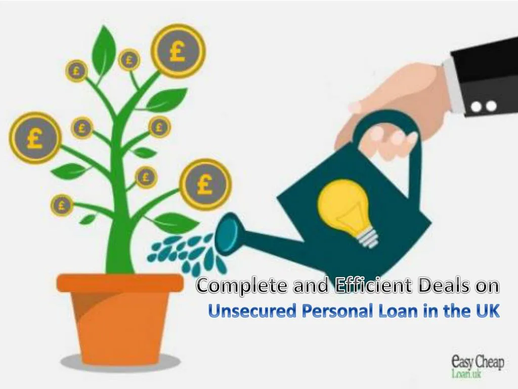 complete and efficient deals on unsecured personal loan in the uk