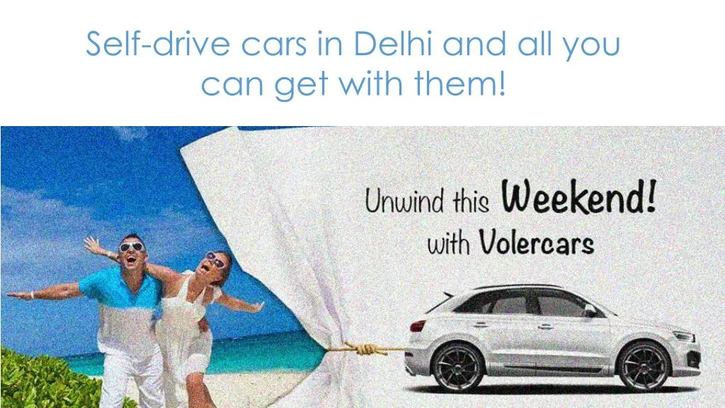 self drive cars in delhi and all you can get with
