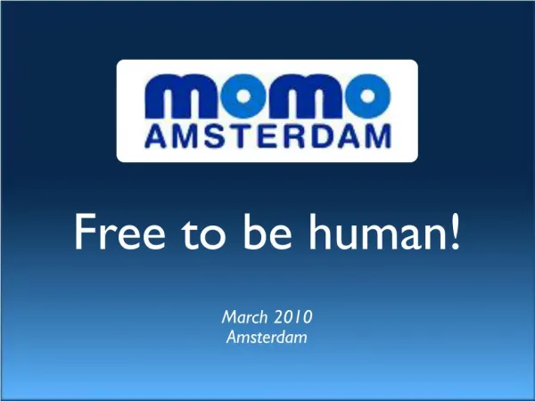 Mobile Monday Amsterdam: Free To Be Human!