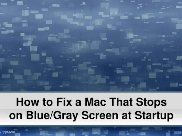 How to fix a mac that stops on blue gray screen at startup