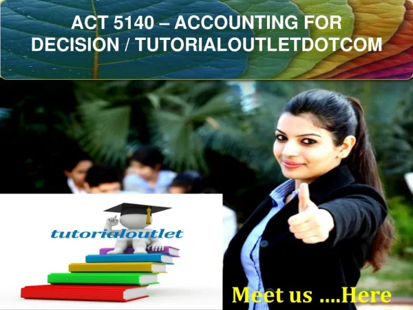 ACT 5140 – ACCOUNTING FOR DECISION / TUTORIALOUTLETDOTCOM