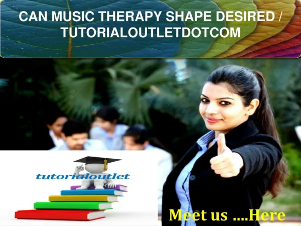 CAN MUSIC THERAPY SHAPE DESIRED / TUTORIALOUTLETDOTCOM