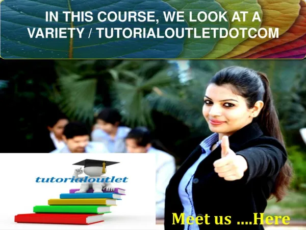 IN THIS COURSE, WE LOOK AT A VARIETY / TUTORIALOUTLETDOTCOM
