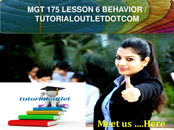 MGT 175 LESSON 6 BEHAVIOR / TUTORIALOUTLETDOTCOM