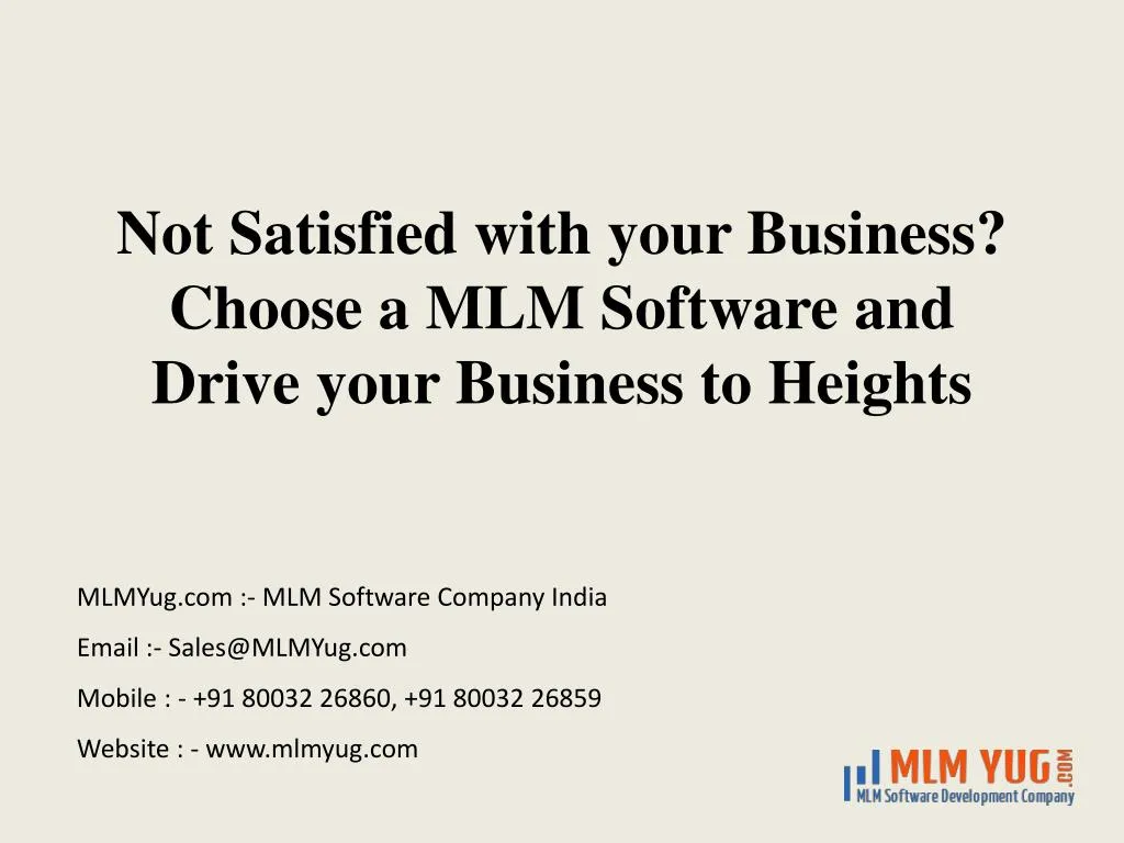 not satisfied with your business choose a mlm software and drive your business to heights