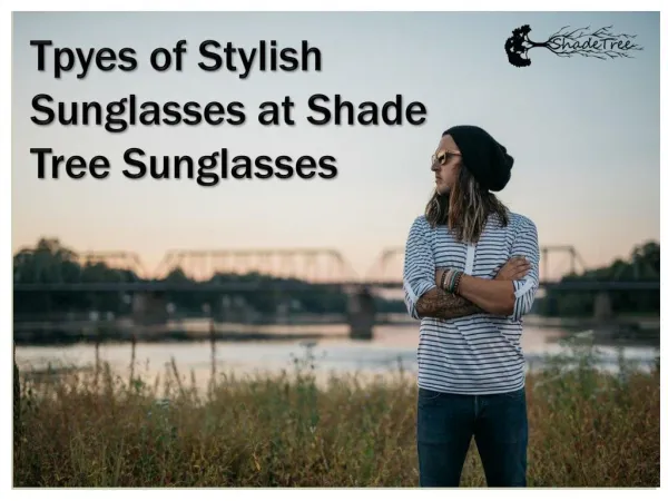 Types of Stylish Sunglass Store at Online - Shade Tree Sunglasses