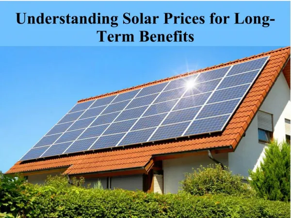 Understanding Solar Prices for Long-Term Benefits
