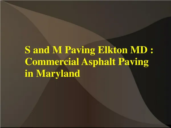 S and M Paving Elkton MD : Commercial Asphalt Paving in Maryland