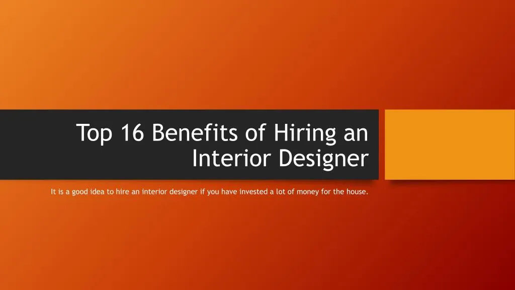 top 16 benefits of hiring an interior designer