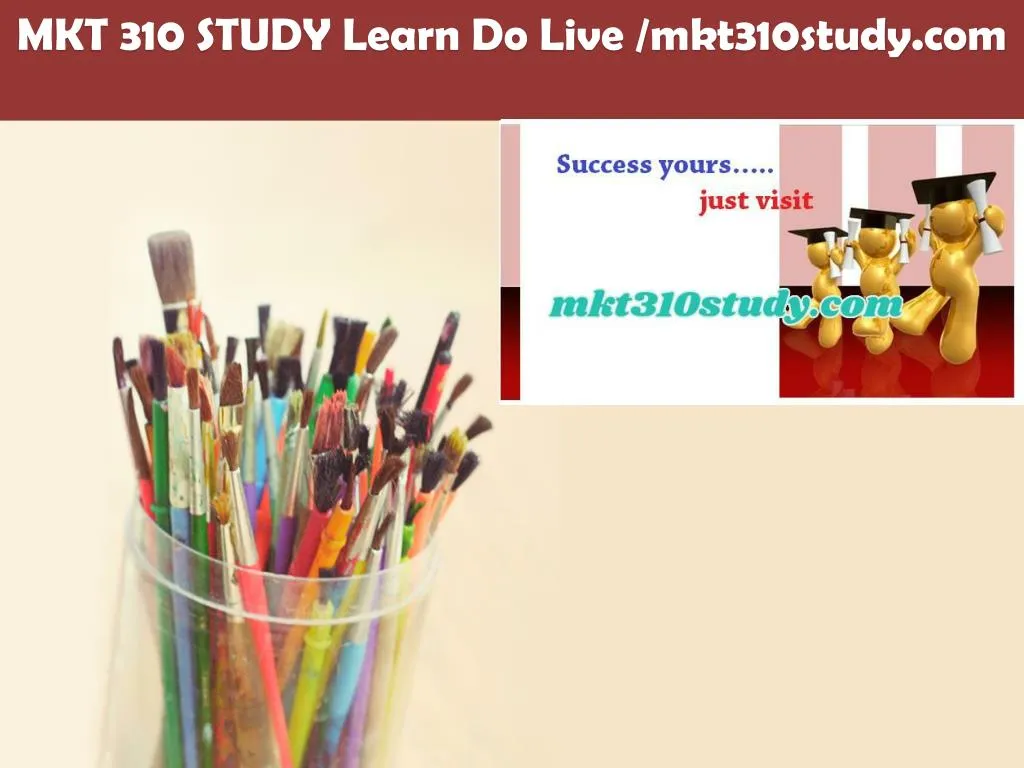 mkt 310 study learn do live mkt310study com