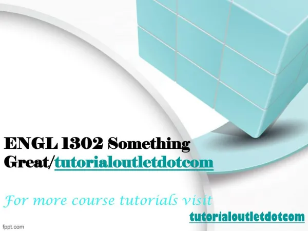 ENGL 1302 Something Great/tutorialoutletdotcom