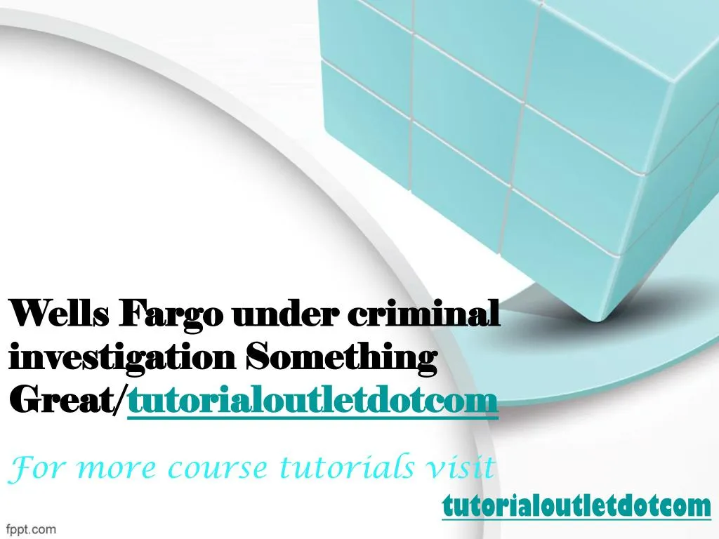 wells fargo under criminal investigation something great tutorialoutletdotcom