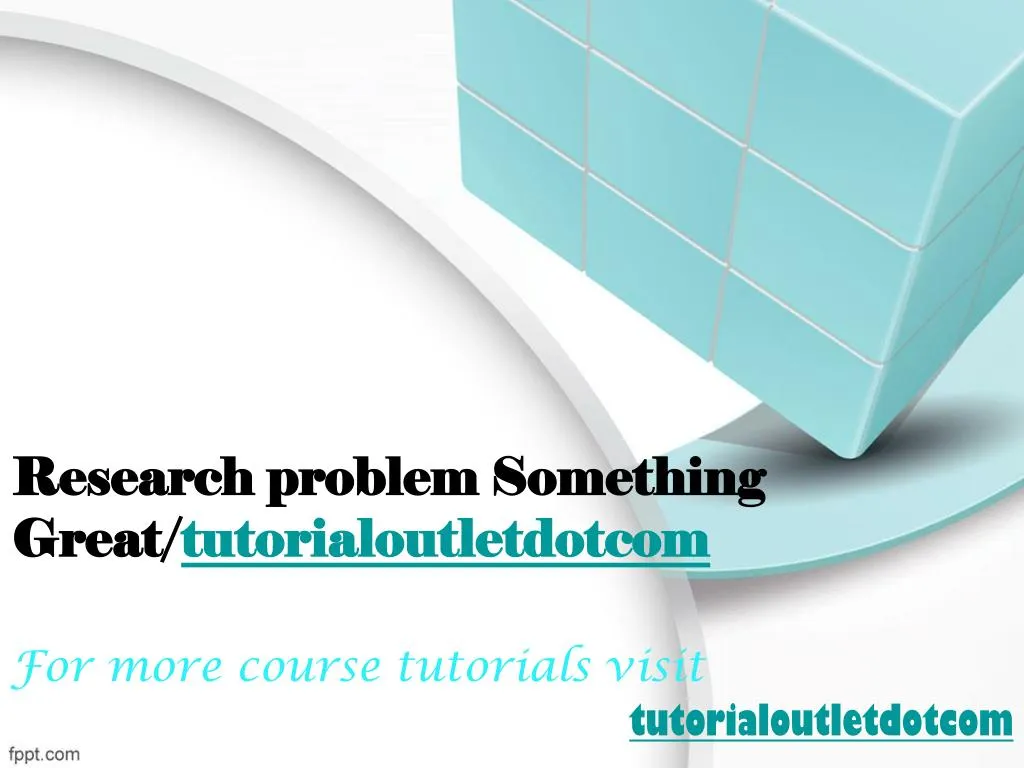 research problem something great tutorialoutletdotcom