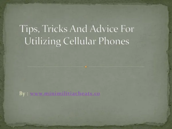 Tips, Tricks And Advice For Utilizing Cellular Phones