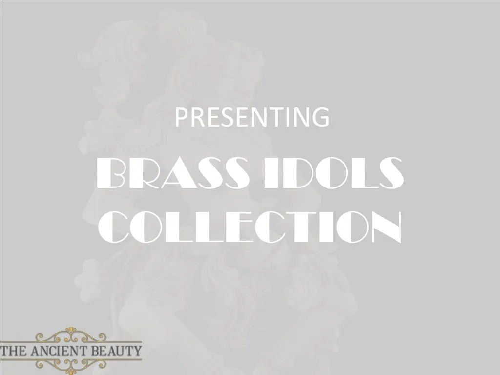 brass idols collection