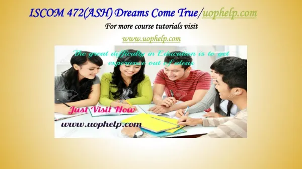 ISCOM 472(ASH) Dreams Come True /uophelp.com