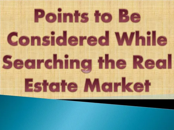 Points to Be Considered While Searching the Real Estate Market