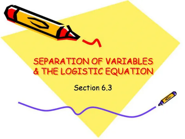 SEPARATION OF VARIABLES THE LOGISTIC EQUATION