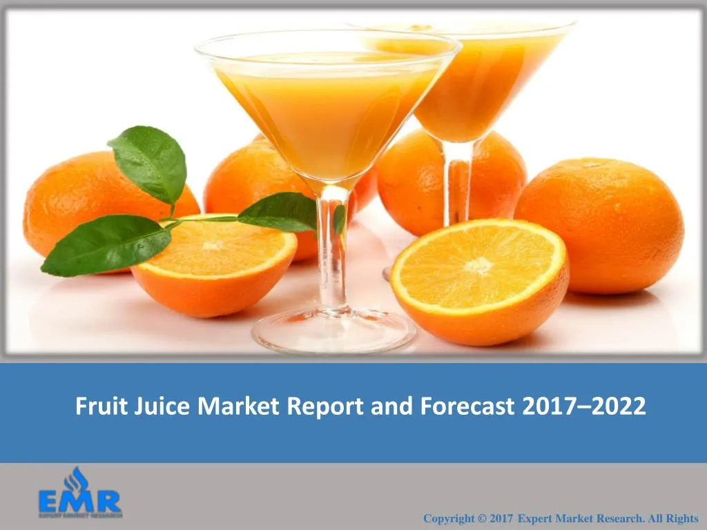 fruit juice market report and forecast 2017 2022
